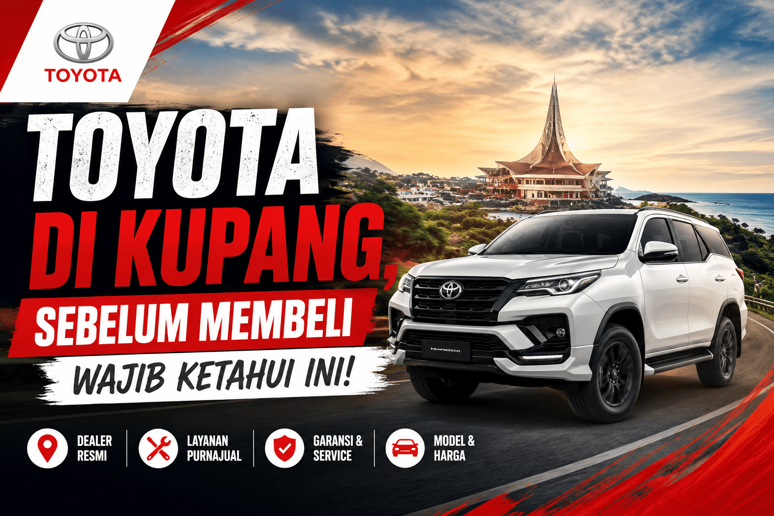 Toyota Di Kupang, Sebelum Membeli Wajib Ketahui Ini!