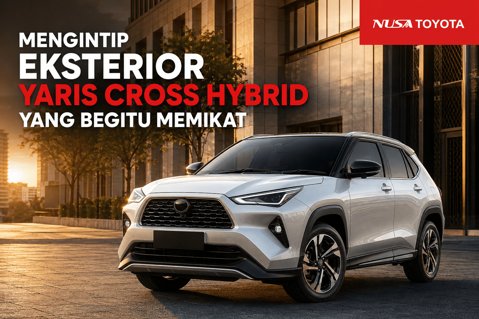 Mengintip Eksterior Yaris Cross Hybrid yang Begitu Memikat