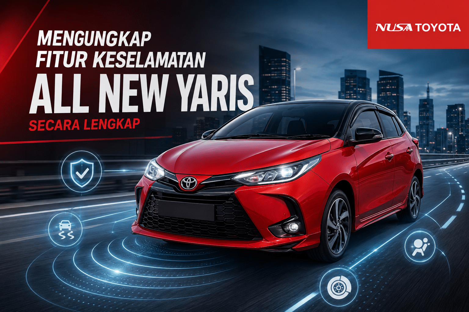 Mengungkap Fitur Keselamatan All New Yaris Secara Lengkap